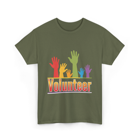 Volunteer Hands Volunteerism T-Shirt - Military Green