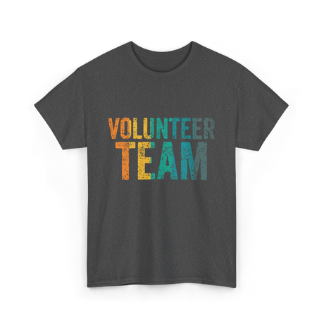 Volunteer Team Volunteering Community Service T-Shirt - Dark Heather