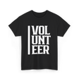 Volunteer Volunteer Work Community Service T-Shirt - Black