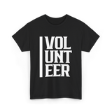 Volunteer Volunteer Work Community Service T-Shirt - Black