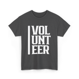 Volunteer Volunteer Work Community Service T-Shirt - Dark Heather