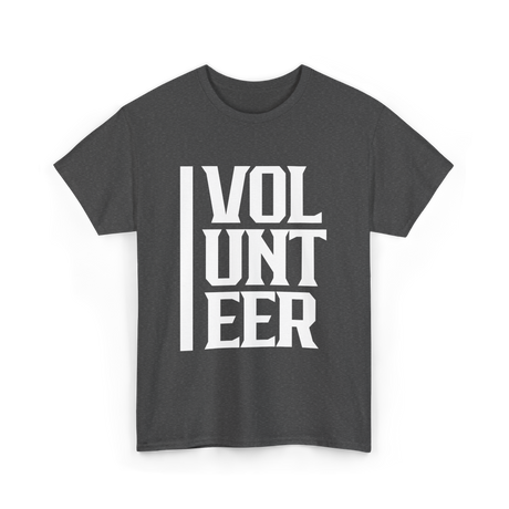 Volunteer Volunteer Work Community Service T-Shirt - Dark Heather