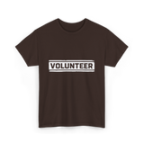 Volunteer Volunteer Work T-Shirt - Dark Chocolate