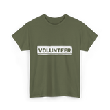 Volunteer Volunteer Work T-Shirt - Military Green