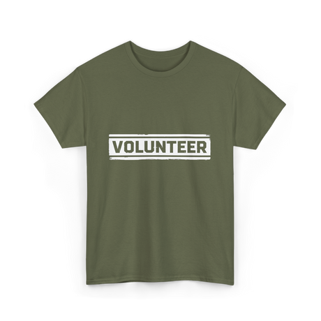 Volunteer Volunteer Work T-Shirt - Military Green