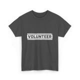 Volunteer Volunteer Work T-Shirt - Dark Heather