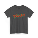 Volunteer Volunteerism Community Service T-Shirt - Dark Heather