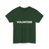 Volunteer Volunteerism Helping Community T-Shirt - Forest Green