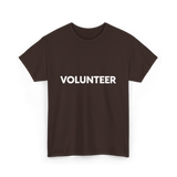 Volunteer Volunteerism Helping Community T-Shirt - Dark Chocolate