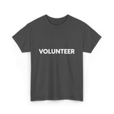 Volunteer Volunteerism Helping Community T-Shirt - Dark Heather