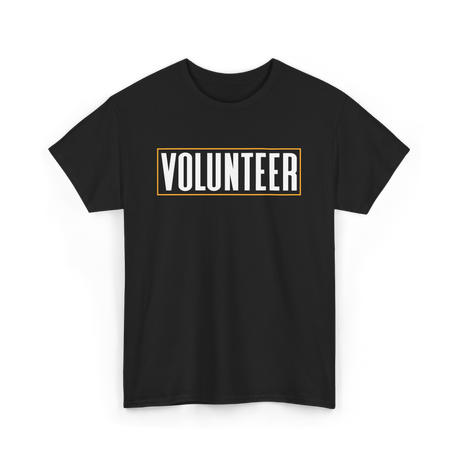 Volunteer Volunteerism Kindness T-Shirt - Black