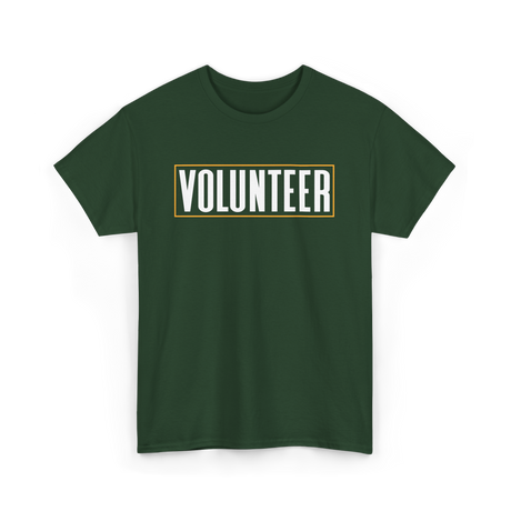 Volunteer Volunteerism Kindness T-Shirt - Forest Green