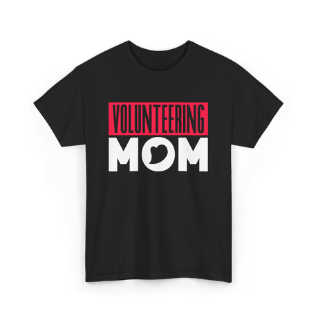 Volunteering Mom Volunteer Mom T-Shirt - Black