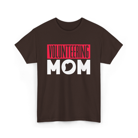 Volunteering Mom Volunteer Mom T-Shirt - Dark Chocolate