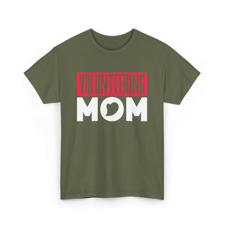 Volunteering Mom Volunteer Mom T-Shirt - Military Green