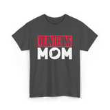 Volunteering Mom Volunteer Mom T-Shirt - Dark Heather