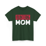 Volunteering Mom Volunteer Mom T-Shirt - Forest Green