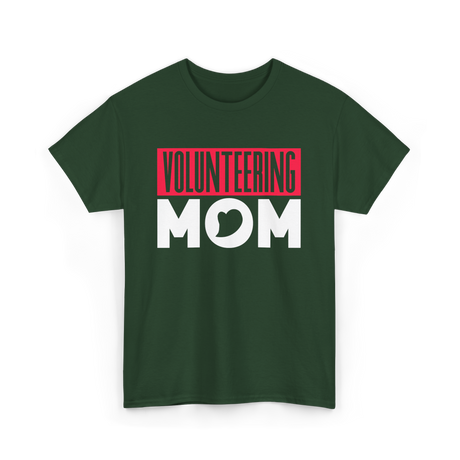 Volunteering Mom Volunteer Mom T-Shirt - Forest Green