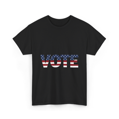 Vote American Flag Elections T-Shirt - Black