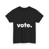 Vote Election Voting T-Shirt - Black