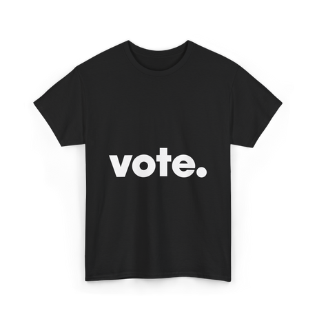 Vote Election Voting T-Shirt - Black