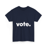 Vote Election Voting T-Shirt - Navy