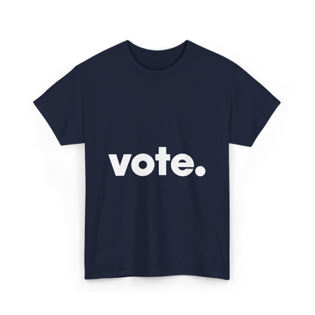 Vote Election Voting T-Shirt - Navy