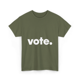 Vote Election Voting T-Shirt - Military Green