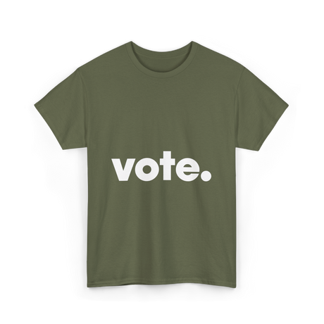 Vote Election Voting T-Shirt - Military Green