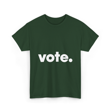 Vote Election Voting T-Shirt - Forest Green