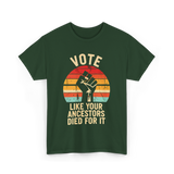 Vote Like Your Ancestors Activism T-Shirt - Forest Green