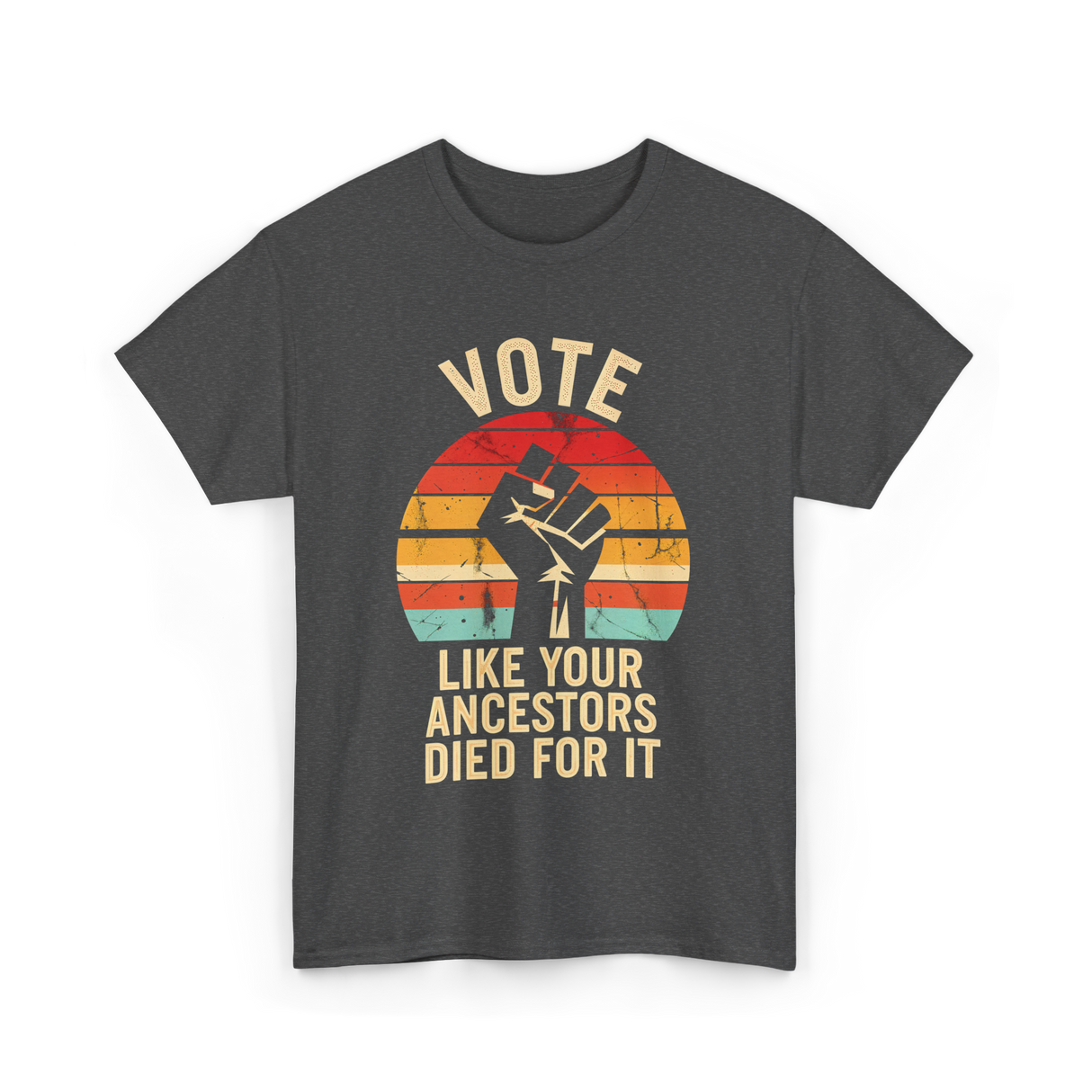 Vote Like Your Ancestors Activism T-Shirt - Dark Heather