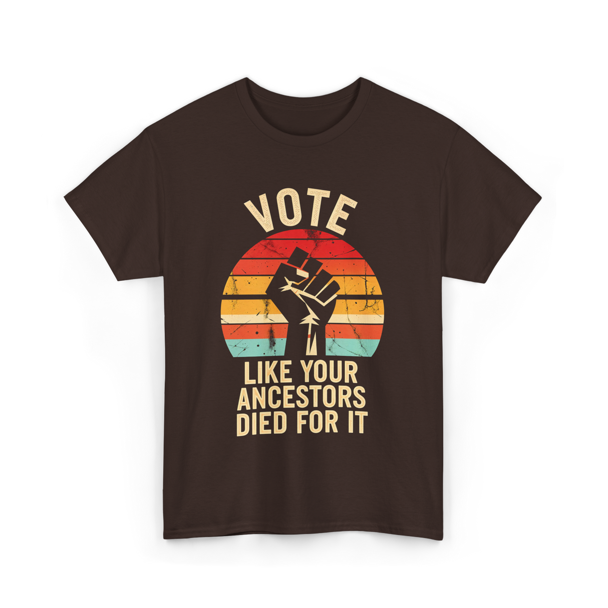 Vote Like Your Ancestors Activism T-Shirt - Dark Chocolate