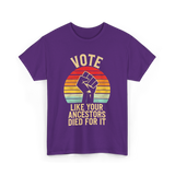 Vote Like Your Ancestors Activism T-Shirt - Purple