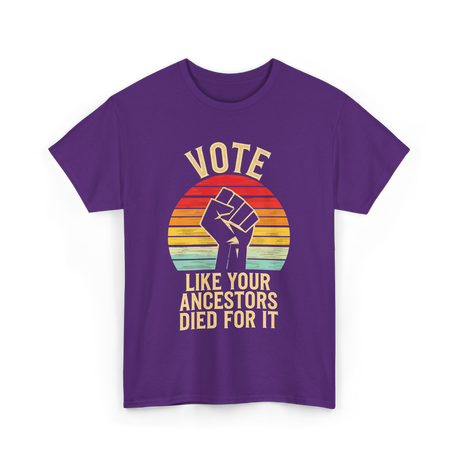 Vote Like Your Ancestors Activism T-Shirt - Purple