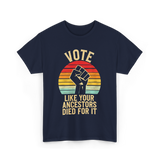 Vote Like Your Ancestors Activism T-Shirt - Navy