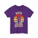 Vote Like Your Ancestors Activism T-Shirt - Purple