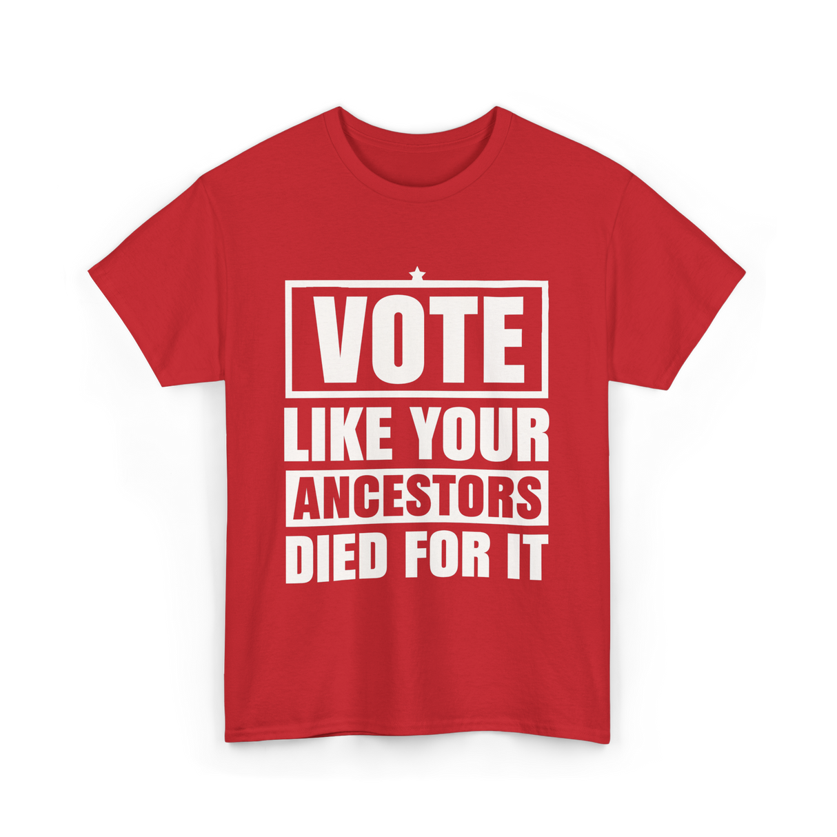 Vote Like Your Ancestors Voting T-Shirt - Red