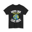 Vote Like Your Kids Earth T-Shirt - Black