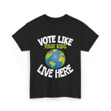 Vote Like Your Kids Earth T-Shirt - Black