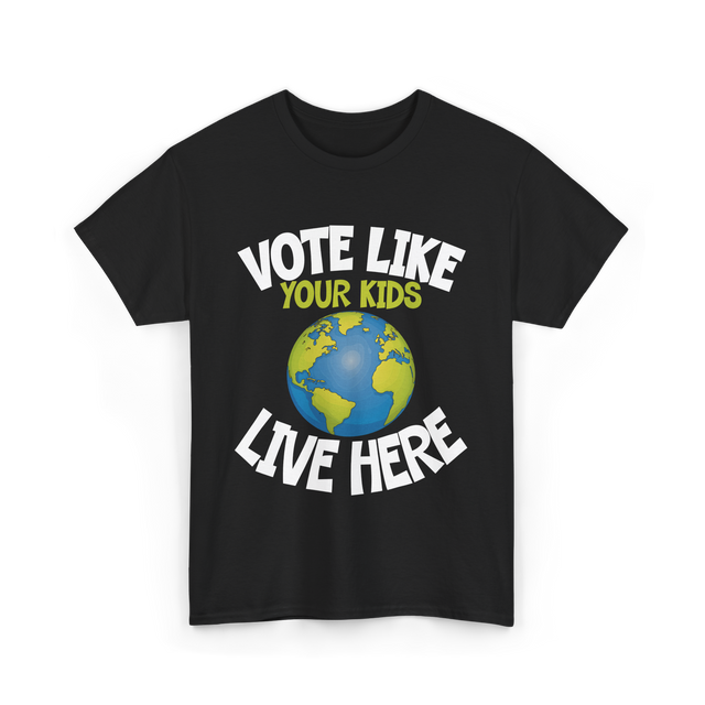 Vote Like Your Kids Earth T-Shirt - Black