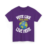 Vote Like Your Kids Earth T-Shirt - Purple