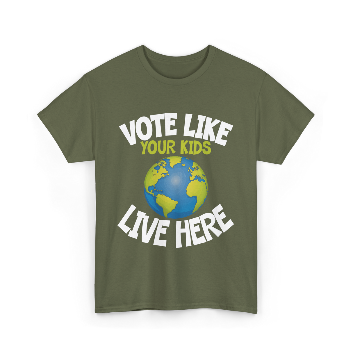 Vote Like Your Kids Earth T-Shirt - Military Green