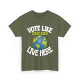 Vote Like Your Kids Earth T-Shirt - Military Green