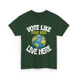 Vote Like Your Kids Earth T-Shirt - Forest Green