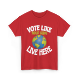 Vote Like Your Kids Earth T-Shirt - Red