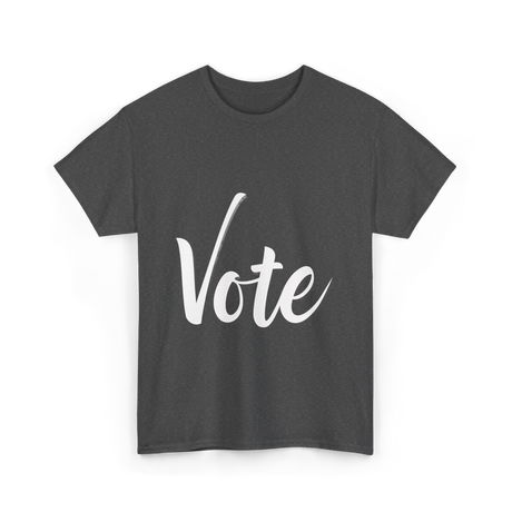 Vote Political Election Voter T-Shirt - Dark Heather