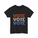 Vote Vote Vote Election Patriotic T-Shirt - Black