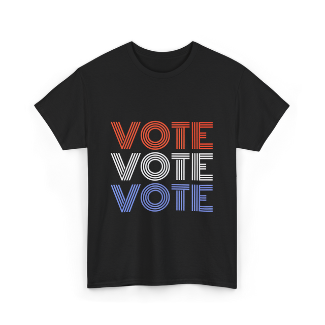 Vote Vote Vote Election Patriotic T-Shirt - Black