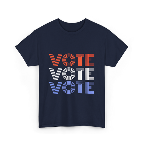 Vote Vote Vote Election Patriotic T-Shirt - Navy